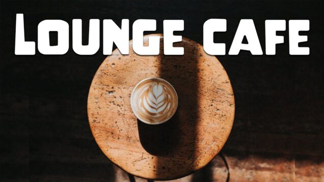 Lounge Cafe JAZZ Music — Relaxing Coffee Bossa Nova JAZZ Playlist for Good Mood,Work,Study