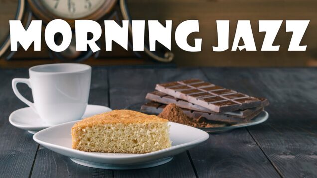 Morning JAZZ & Swing Cafe — Fresh JAZZ Music For Coffee Time