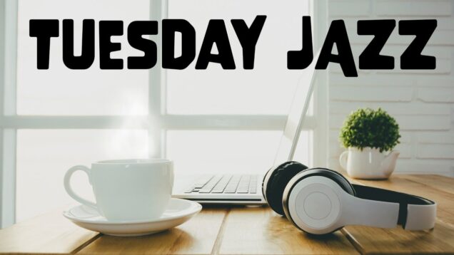 Tuesday JAZZ — Autumn Bossa Nova JAZZ For Study, Work, Relax at Home