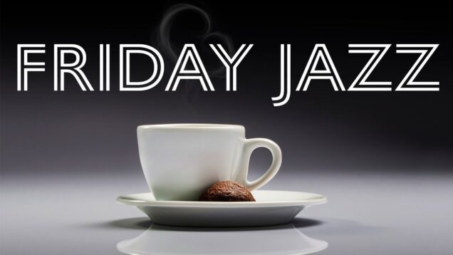 Friday Autumn JAZZ — Elegant Instrumental Coffee JAZZ: Chill Lounge JAZZ Playlist