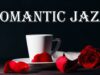 Romantic JAZZ — Smooth JAZZ: Beautiful Background Sax JAZZ Playlist