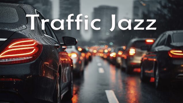 🚘 Traffic Jazz Music ✨🎶 Soft Saxophone Music for Commute, Calm Mind & Easy Driving