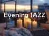 Cozy Evening Jazz 🕯️ Candlelight Music for Relaxing, Unwinding & Stress Relief