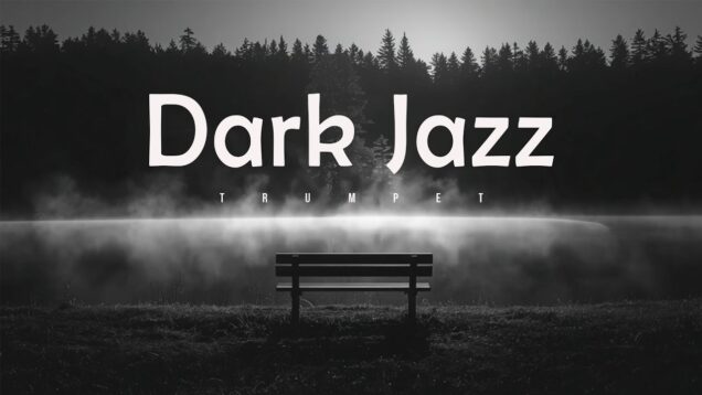 🎺 Dark Jazz Trumpet 🌫️🌙 Moody Night Jazz for Foggy Lake & Quiet Midnight Thoughts