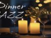 🔴 LIVE Smooth Dinner Jazz 🎷✨ Elegant Lounge Music for Romantic Dinner & Cozy Evenings 🍽️