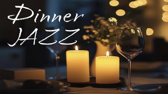 🔴 LIVE Smooth Dinner Jazz 🎷✨ Elegant Lounge Music for Romantic Dinner & Cozy Evenings 🍽️