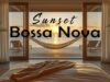 Sunset Bossa Nova 🌊 Warm Beach Jazz to Unwind, Recharge & Escape Into Vacation Calm ✨