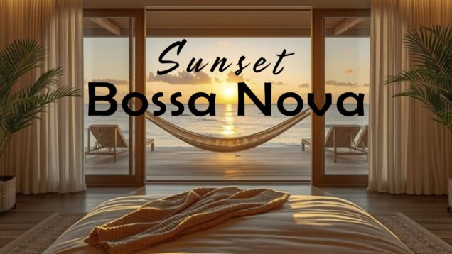Sunset Bossa Nova 🌊 Warm Beach Jazz to Unwind, Recharge & Escape Into Vacation Calm ✨