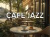 Cafe Jazz ☕ Elegant Morning Music to Relax, Sip Coffee & Enjoy Slow Moments 🌿