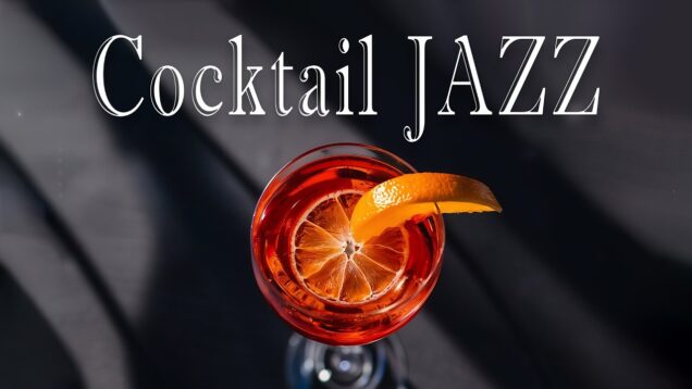 Cocktail Jazz 🍸 Elegant Lounge Music for City Lights, Good Company & Unforgettable Nights ✨