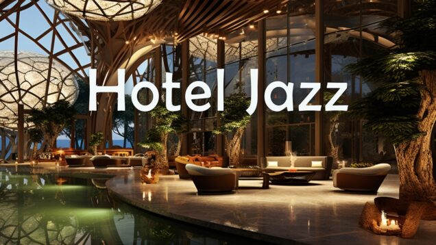 Grand Hotel Lounge Jazz ✨ Sophisticated Music for Elegant Nights & Timeless Atmosphere 🏨