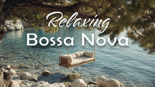 Relaxing Guitar Bossa Nova 🌊 Sunny Beach Music to Unwind, Dream & Feel on Vacation ☀️